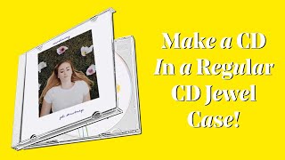 DIY Create a CD in a Regular CD Jewel Case Booklet  Back Cover  CD Label Templates Included [upl. by Terris]