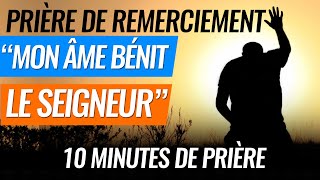 Prière de remerciement  Mon âme bénit le Seigneur [upl. by Atinit18]