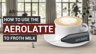 How To Use the AeroLatte To Froth Milk [upl. by Rachael]