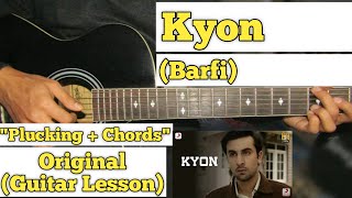 Kyon  Barfi  Guitar Lesson  Plucking amp Chords  Papon [upl. by Ttirb957]