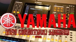 Yamaha TF1 16 Channel Digital Mixer  Part 4  Effects [upl. by Vigor]