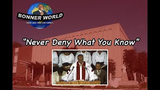 Bishop William L Bonner  Never Deny What You Know [upl. by Ramuk]