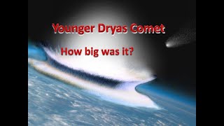 Younger Dryas Comet  How big was it [upl. by Dena]