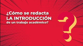 ¿Cómo se redacta la introducción de un trabajo académico [upl. by Bores]