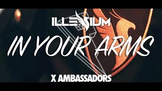 Illenium X Ambassadors  In Your Arms LyricsLyric Video [upl. by Yllac]