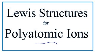 Lewis Structures for Polyatomic Ions [upl. by Enyt402]