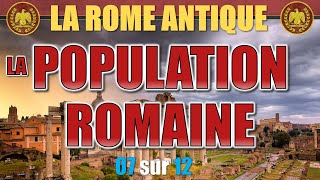 Rome antique  07 La population romaine [upl. by Azile]