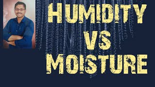 Humidity vs Moisture [upl. by Dianthe666]