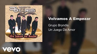 Grupo Bryndis  Volvamos A Empezar Audio [upl. by Burris]