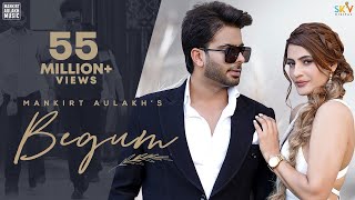 Begum Official Video Mankirt Aulakh  Fame Muzic  Kirat Gill  Sky  New Punjabi Song 2021 [upl. by Toh]