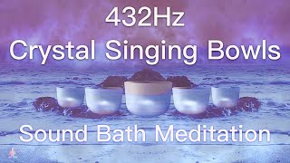 432Hz Crystal Singing Bowls Sound Bath  Relaxing Waves  Deep Healing Meditation Music [upl. by Helbonna515]