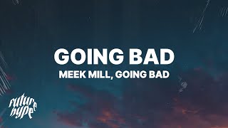 Meek Mill Drake  Going Bad Lyrics [upl. by Talyah]