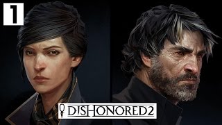 Dishonored 2 Gameplay Part 1  Team Corvo or Team Emily  Lets Play Walkthrough Stealth PC [upl. by Lishe]