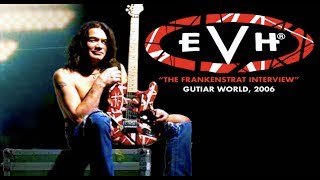 Eddie Van Halen  quotThe Frankenstratquot Interview Guitar World Nov 2006 [upl. by Iggam436]