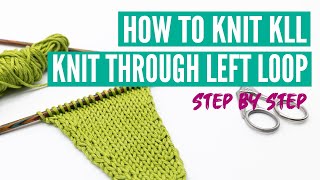 How to KLL  Knit through left loop [upl. by Yeblehs]