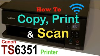 How to Copy Print amp Scan with Canon Pixma TS6351 Wireless printer review [upl. by Junie68]