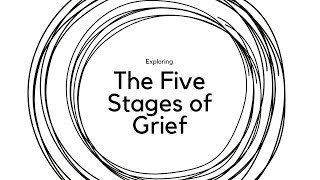 Exploring The Five Stages of Grief [upl. by Eesac]