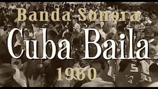 Banda Sonora Cuba Baila 1960 Orquestas Cubanas [upl. by Matrona191]