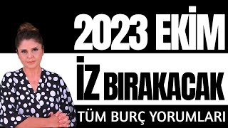 Ekim 2023 İz Bırakacak Detaylarıyla Burç Yorumları [upl. by Tenom]