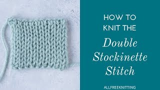 How to Knit the Double Stockinette Stitch [upl. by Jacklin]