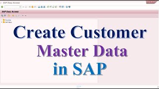 Create Customer Master Data in SAP [upl. by Ahsuoj124]