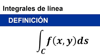 Cálculo Vectorial  Integrales de Línea 1 Definición [upl. by Sheba]