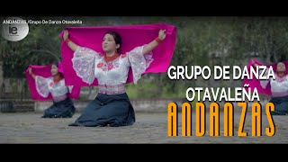 ANDANZAS Grupo De Danza Otavaleña [upl. by Elmer]