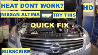 Nissan Altima Heat Dont Work Quick FIX Try This [upl. by Dorweiler]