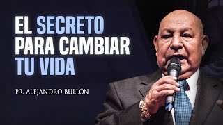 Pastor Bullón  El secreto para cambiar tu vida [upl. by Oiramed]