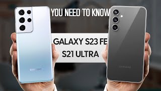 Galaxy S23 FE VS S21 Ultra [upl. by Monia]