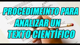 PROCEDIMIENTO PARA ANALIZAR UN TEXTO CIENTÍFICO CONCEPTO Y PASOS BIEN EXPLICADOS [upl. by Ahsiral247]