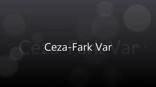 CezaFark Var lyrics [upl. by Rollie637]