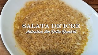 SALATA DE ICRE REŢETĂ AUTENTICĂ DIN DELTA DUNĂRII [upl. by Arielle209]