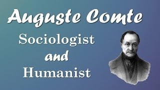 Auguste Comte Sociology and Humanism European Philosophers [upl. by Aidualc]