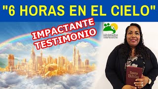 IMPACTANTE TESTIMONIO quot6 HORAS EN EL CIELOquot [upl. by Ocirrej]