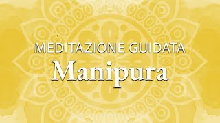 Terzo Chakra  Meditazione Guidata Manipura  Forza e Autostima  Affermazioni in Italiano [upl. by Nwahser887]