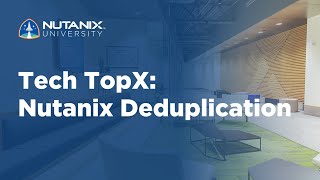 Tech TopX Nutanix Deduplication [upl. by Oirromed714]