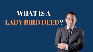 What is a Lady Bird Deed [upl. by Ahsema]