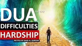 POWERFUL DUA FOR FOR HARDSHIP DIFFiCULTIES DISTRESS TROUBLE BAD SITUATION [upl. by Alacim]