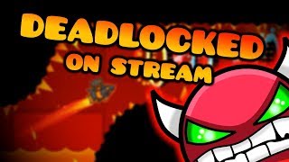 Geometry Dash  Deadlocked Complete On Stream [upl. by Mullen]