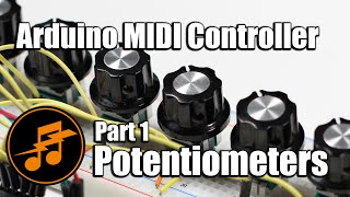 Arduino MIDI Controller Part 1  Potentiometers [upl. by Anileuqcaj]