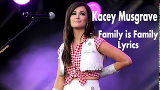 Kacey Musgrave  Family Is Family Lyrics [upl. by Aienahs]