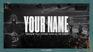 Your Name  Live  LIFE Worship [upl. by Naejarual]