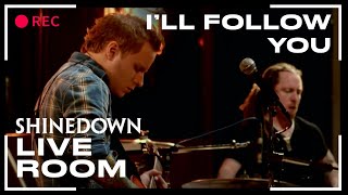 quotIll Follow Youquot Live Shinedown captured in The Live Room [upl. by Goulette]