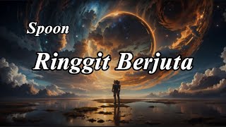 Spoon  Ringgit Berjuta Lyrics [upl. by Aracal722]