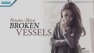 Broken Vessels  Natashia Midori Official lyric video [upl. by Cleave117]