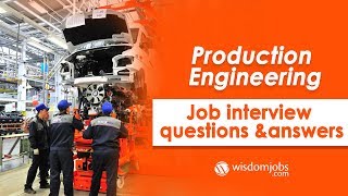 TOP 15 Production Engineer Interview Questions and Answers 2019  Wisdom Jobs [upl. by Ased]