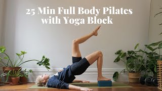 25 Min Full Body Pilates with Yoga Block [upl. by Vidovik]