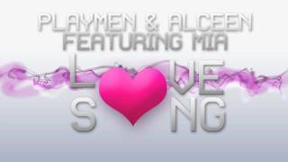 PLAYMEN amp ALCEEN  Love Song ft MIA Radio Mix [upl. by O'Meara27]