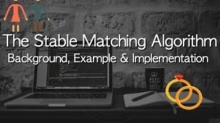 The Stable Matching Algorithm  Examples and Implementation [upl. by Airrehs941]